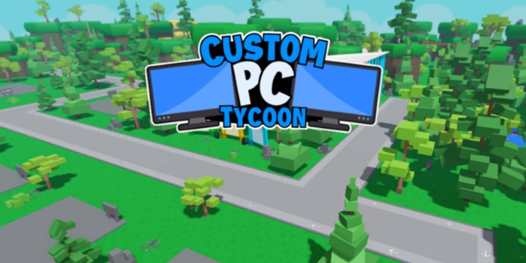 รับรหัส Tycoon PC ที่กำหนดเองล่าสุดสำหรับ Roblox!