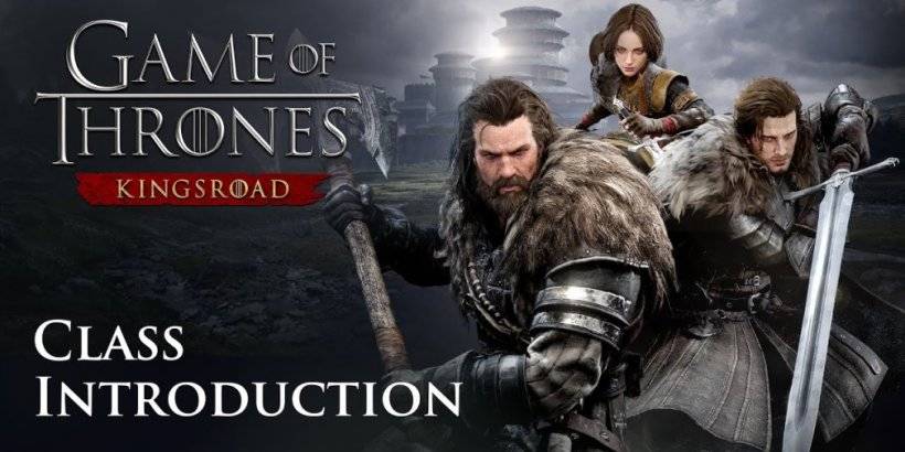 Game of Thrones: Kingsroad thả trailer mới có ba lớp có thể chơi được