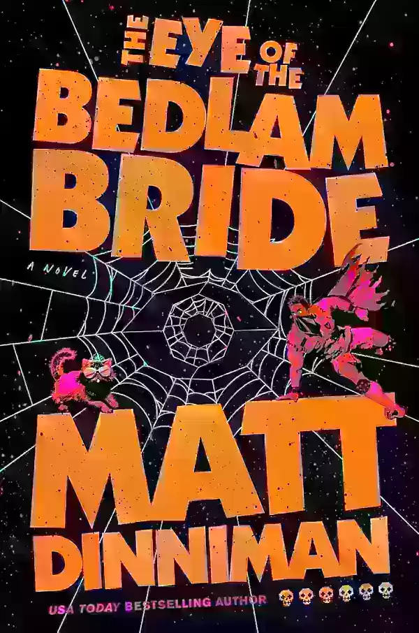 The Eye of the Bedlam Bride Book Six