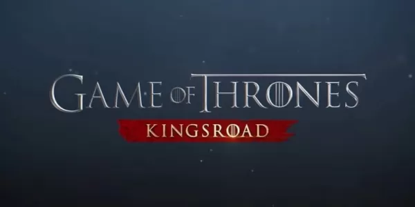 「Game of Thrones：Kingsroadは、発売前に第3章のプレビューを発表します」