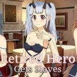 Retired Hero Gets Slaves