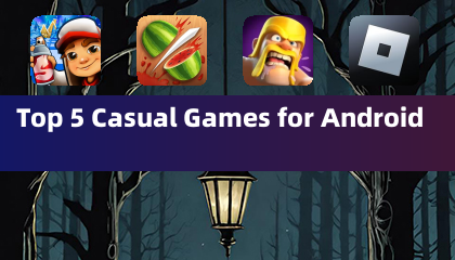 Top 5 Casual Games for Android