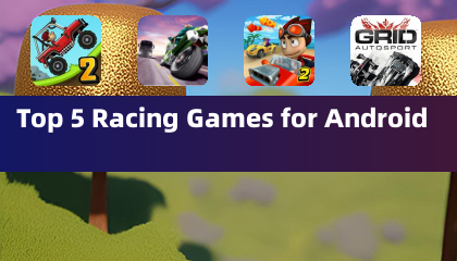 Top 5 Racing Games for Android