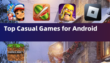 Top Casual Games for Android