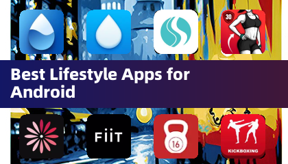 Android向けの最高のライフスタイルアプリ