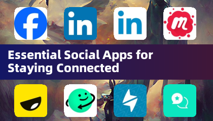 Essential Social Apps for Staying Connected