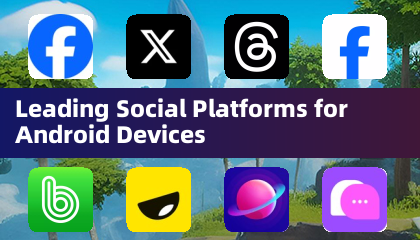 Leading Social Platforms for Android Devices