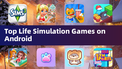 Top Life Simulation Games on Android