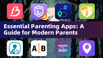 Essential Parenting Apps: A Guide for Modern Parents