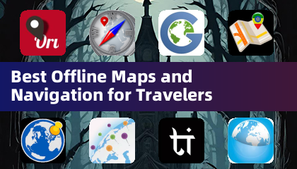 Best Offline Maps and Navigation for Travelers