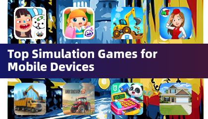 Top Simulation Games for Mobile Devices