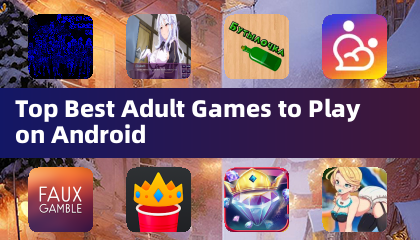 Top Best Adult Games to Play on Android