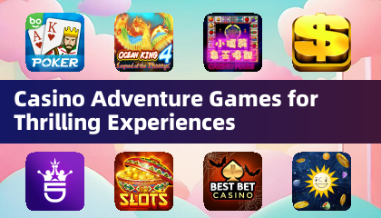 Casino Adventure Games for Thrilling Experiences