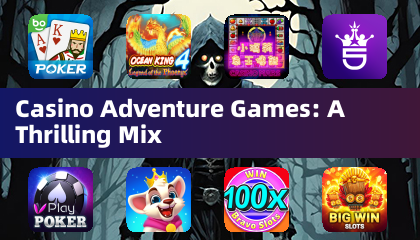 Casino Adventure Games: A Thrilling Mix