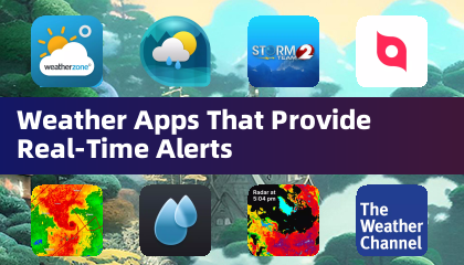 Weather Apps That Provide Real-Time Alerts