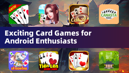 Exciting Card Games for Android Enthusiasts