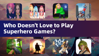 Who Doesn't Love to Play Superhero Games?