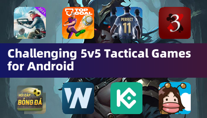 Challenging 5v5 Tactical Games for Android